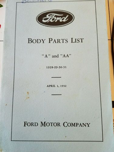 Ford body parts list &#034;a&#034; and &#034;aa&#034; 1928-29-30-31    april 1, 1932
